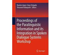 Proceedings Of The Paralinguistic Information And Its Integration In Spoken Dialogue Systems Workshop