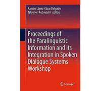 Proceedings Of The Paralinguistic Information And Its Integration In Spoken Dialogue Systems Workshop