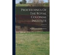 Proceedings Of The Royal Colonial Institute; Volume 35