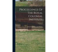Proceedings Of The Royal Colonial Institute; Volume 35