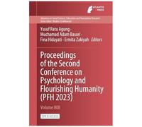 Proceedings Of The Second Conference On Psychology And Flourishing Humanity (Pfh 2023)