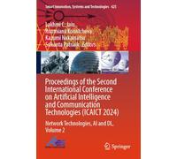 Proceedings of the Second International Conference on Artificial Intelligence and Communication Technologies (ICAICT 2024): Network Technologies, AI and DL, Volume 2
