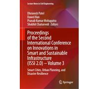 Proceedings of the Second International Conference on Innovations in Smart and Sustainable Infrastructure (ISSI 2.0) - Volume 3: Smart Cities, Urban Planning, and Disaster Resilience