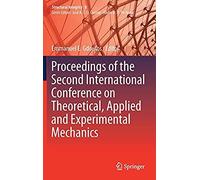 Proceedings Of The Second International Conference On Theoretical, Applied And Experimental Mechanics