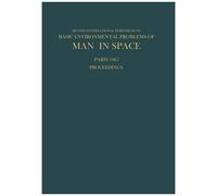 Proceedings Of The Second International Symposium On Basic Environmental Problems Of Man In Space