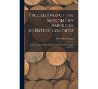 Proceedings Of The Second Pan American Scientific Congress: (Section Viii, Pt. 1) Public Health And Medicine. W. C. Gorgas, Chairman