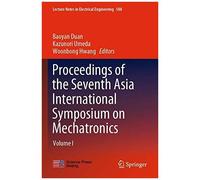 Proceedings Of The Seventh Asia International Symposium On Mechatronics