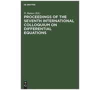 Proceedings Of The Seventh International Colloquium On Differential Equations