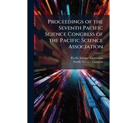 Proceedings of the Seventh Pacific Science Congress of the Pacific Science Association