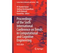 Proceedings of the Sixth International Conference on Trends in Computational and Cognitive Engineering: Tcce 2024