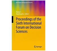 Proceedings Of The Sixth International Forum On Decision Sciences