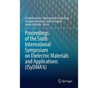 Proceedings Of The Sixth International Symposium On Dielectric Materials And Applications (Isydma'6)