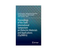 Proceedings Of The Sixth International Symposium On Dielectric Materials And Applications (Isydma'6)