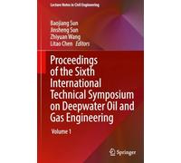 Proceedings of the Sixth International Technical Symposium on Deepwater Oil and Gas Engineering