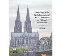 Proceedings Of The Tenth International Aaai Conference On Web And Social Media (Icwsm 2016)