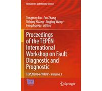 Proceedings of the TEPEN International Workshop on Fault Diagnostic and Prognostic: TEPEN2024-IWFDP - Volume 3