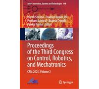 Proceedings of the Third Congress on Control, Robotics and Mechatronics: Crm 2025 (2)