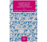 Proceedings Of The Third European Conference On Computer-Supported Cooperative Work 13-17 September 1993, Milan, Italy Ecscw '93