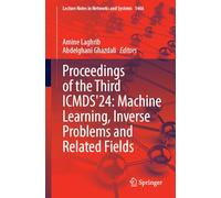 Proceedings of the Third ICMDS'24: Machine Learning, Inverse Problems and Related Fields
