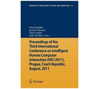 Proceedings Of The Third International Conference On Intelligent Human Computer Interaction (Ihci 2011), Prague, Czech Republic, August, 2011