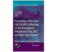 Proceedings Of The Third Un/Esa/Nasa Workshop On The International Heliophysical Year 2007 And Basic Space Science