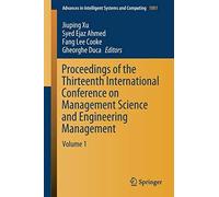 Proceedings Of The Thirteenth International Conference On Management Science And Engineering Management