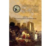 Proceedings Of The Xi International Congress Of Egyptologists, Florence, Italy 23-30 August 2015