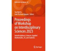 Proceedings of Workshop on Interdisciplinary Sciences 2023: Interdisciplinary Sciences: Applied Mathematics, AI, and Statistics