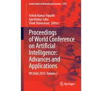 Proceedings of World Conference on Artificial Intelligence: Advances and Applications: WCAIAA 2025, Volume 3