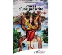 Procès d’une proscrite - Djaffar Benmesbah - L'harmattan - broché - Théâtre