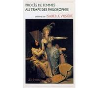 Procès de femmes au temps des philosophes Isabelle Vissière (Auteur)