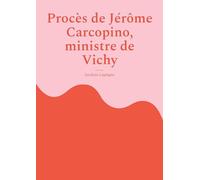Procès de Jérôme Carcopino, ministre de Vichy: Fragments de théâtre