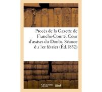 Procès de la Gazette de Franche-Comté. Cour d'assises du Doubs. Séance du 1er février - Collectif - Hachette Bnf - broché - Livre