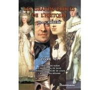 Les Grands Procès De L'histoire - Volume 6, Christine De Suède, Le Maréchal De Saxe, Le Mariage Et Le Sacre De Louis Xvi, L'agonie Du Régime