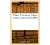 Procès de Madame Lafarge. Empoisonnement - Paillet Alphonse - Hachette Bnf - broché - Livre