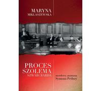 Procès de Szolem Szwarcbard, meurtrier de l'ataman Symon Petlura Maryna Miklaszewska (Buch auf Polnisch)