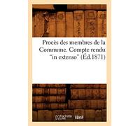 Procès des membres de la Commune. Compte rendu in extenso (Éd.1871)
