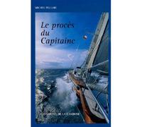 Proces Du Capitaine - PELLOIE Michel - Ancre De Marine - broché - Contes / Légendes