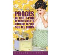 Procès du grille-pain et autres objets qui nous tapent sur les nerfs