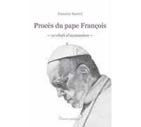 Procès du pape François: 10 chefs d'accusation