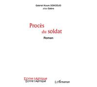Procès du soldat - Gabriel Koum Dokodjo - L'harmattan - broché - Roman