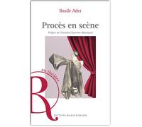Procès en scène - Basile Ader - Marie Romaine Editions - broché - Essai