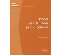 Procès et institutions juridictionnelles - Patricia Vannier - Ellipses - broché - Etude