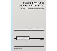 Procès et requêtes en matière de droit de la famille. Modèles. Commentaires. Orzecznictwo - Jakub Pawliczak, Małgorzata Wach-Pawliczak (Recht auf Polnisch)