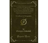 Procès Instruit Par La Cour de Justice Criminelle Et Spéciale Du Département de la Seine, Séant a Paris, Contre Georges, Pichegru Et Autres, Prévenus ... Vol. 4: Recueilli Par Des Sténographes