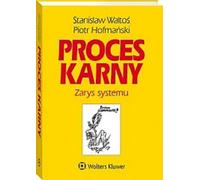 Proces karny Zarys systemu - Stanisław Waltoś, Piotr Hofmański (Recht auf Polnisch)