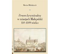 Procès pénal dans les villes de Małopolska XVIXVIIIe siècle