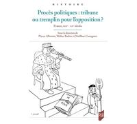 Procès politiques : tribune ou tremplin pour l'opposition ? France, XIXe - XXe siècles - Pierre Allorant - Presses Universitaires Rennes - broché - Essai