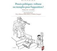 Procès politiques : tribune ou tremplin pour l'opposition ? Pierre Allorant (Auteur), Walter Badier (Auteur), Noëlline Castagnez (Auteur)