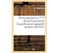Procès poursuivi en 1779 devant l'amirauté de Granville